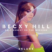Becky Hill - Only Honest On The Weekend (Deluxe) (2022) Hi-Res