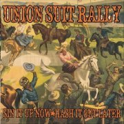Union Suit Rally - Sin It up Now Hash It out Later (2024)