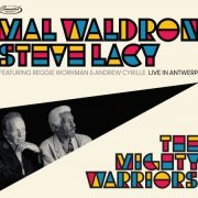 Mal Waldron, Steve Lacy - The Mighty Warriors: Live in Antwerp (Live) (2024)
