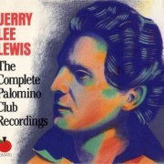 Jerry Lee Lewis - The Complete Palomino Club Recordings (1989)