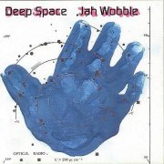 Jah Wobble - Deep Space (1999)