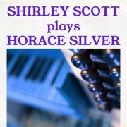 Shirley Scott - Plays Horace Silver (1962/2020)
