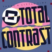 Total Contrast - Takes a Little Time (1985/2021 Remastered)