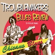 Troublemakers Blues Review - Chicano Blues (2009)