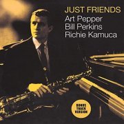 Art Pepper, Bill Perkins, Richie Kamuca - Just Friends (Bonus Track Version) (1956/2019)