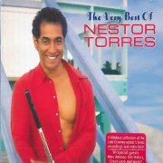 Nestor Torres - The Very Best of Nestor Torres (2007) FLAC