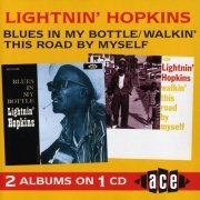Lightnin' Hopkins - Blues In My Bottle / Walkin' This Road By Myself (1990)