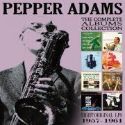 Pepper Adams - The Complete Albums Collection: 1957 - 1961 (2017)