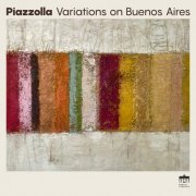 Isabelle van Keulen Ensemble, Deutsche Kammerakademie Neuss - Variations on Buenos Aires (2022) [Hi-Res]