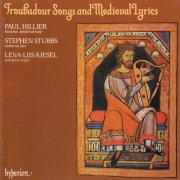 Paul Hillier, Stephen Stubbs, Lena-Liis Kiesel - Troubadour Songs & Medieval Lyrics (1991)