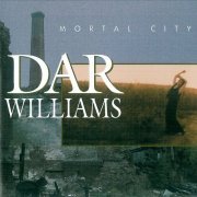 Dar Williams - Mortal City (1996)