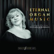 Svetlana Berezhnaya - Eternal Organ Music (2022) Hi-Res