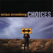 Brian Bromberg - Choices (2004) FLAC
