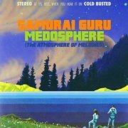 Samurai Guru - Medosphere (The Atmosphere Of Melodies) (2016) [Hi-Res]