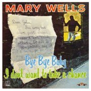 Mary Wells - Bye Bye Baby I Don't Want to Take a Chance (1961) [Hi-Res]