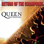 Queen & Paul Rodgers - Return Of The Champions (2005/2012)