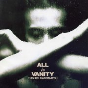 Toshiki Kadomatsu - ALL is VANITY (1991)
