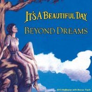 It's A Beautiful Day - Beyond Dreams (Remastered) (2013)