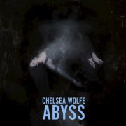 Chelsea Wolfe - Abyss (Deluxe Edition) (2016)