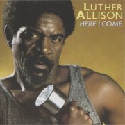 Luther Allison - Here I Come (1985)