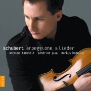 Antoine Tamestit, Sandrine Piau & Markus Hadulla - Schubert: Arpeggione & Lieder (2010)