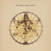 Red Axes, DJ Gregory, sidartha siliceo - Relax Shiva (2023)