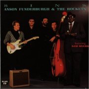 Anson Funderburgh & The Rockets - Sins (Feat. Sam Myers) (1988)