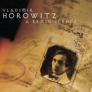 Vladimir Horowitz - A Reminiscence (2001)