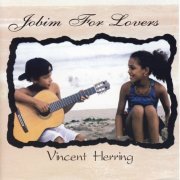Vincent Herring - Jobim For Lovers (1999) Flac