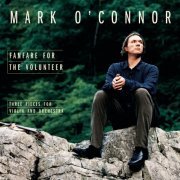 Mark O' Connor, London Philharmonic, Steven Mercurio - Fanfare for the Volunteer (1999)