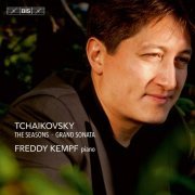 Freddy Kempf - Tchaikovsky: The Seasons, Grand Sonata (2016)
