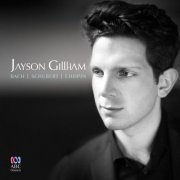 Jayson Gillham - Bach | Schubert | Chopin (2016) [Hi-Res]