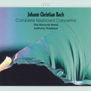 The Hanover Band, Anthony Halstead - J.C. Bach: Complete Keyboard Concertos (2002)