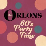 The Orlons - 60's Party Time (2021)