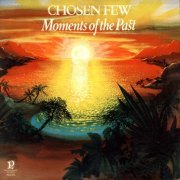 Chosen Few - Moments Of The Past (1982) [Vinyl]