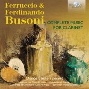 Davide Bandieri, Alessandra Gentile - Busoni: Complete Music for Clarinet (2015)