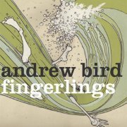Andrew Bird - Fingerlings (2002)
