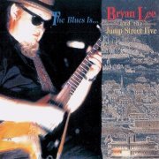 Bryan Lee and The Jump Street Five - The Blues Is... (1991)