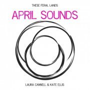 Laura Cannell & Kate Ellis - April Sounds (2021) Hi-Res