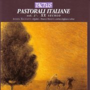 Marino Bedetti and Andrea Macinanti - Pastorali Italiane, Vol. 3: XX secolo (2013)
