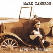 Mark Cameron - Life of Illusion (2008)