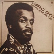 Charles Mann - Say You Love Me Too (1973)