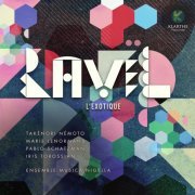 Ensemble Musica Nigella, Takénori Némoto, Marie Lenormand, Iris Torrosian, Pablo Schatzman - Ravel l'exotique (2019) [Hi-Res]