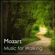 Wolfgang Amadeus Mozart - Music for Walking: Mozart (2021) FLAC