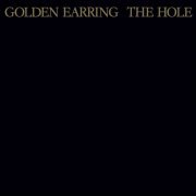 Golden Earring - The Hole (Remastered & Expanded) (2023) Hi Res