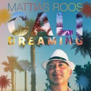Mattias Roos - Cali Dreaming (2022)