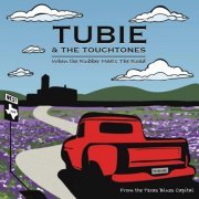 Tubie and the Touchtones - When the Rubber Meets the Road (2012)