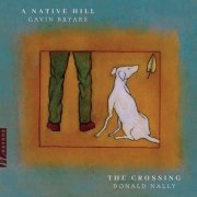 The Crossing & Donald Nally - Gavin Bryars: A Native Hill (2021) [Hi-Res]