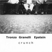Tronzo, Granelli, Epstein - Crunch (1999)