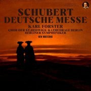 Karl Forster - Schubert: Deutsche Messe D. 872 by Karl Forster (2023) Hi-Res
